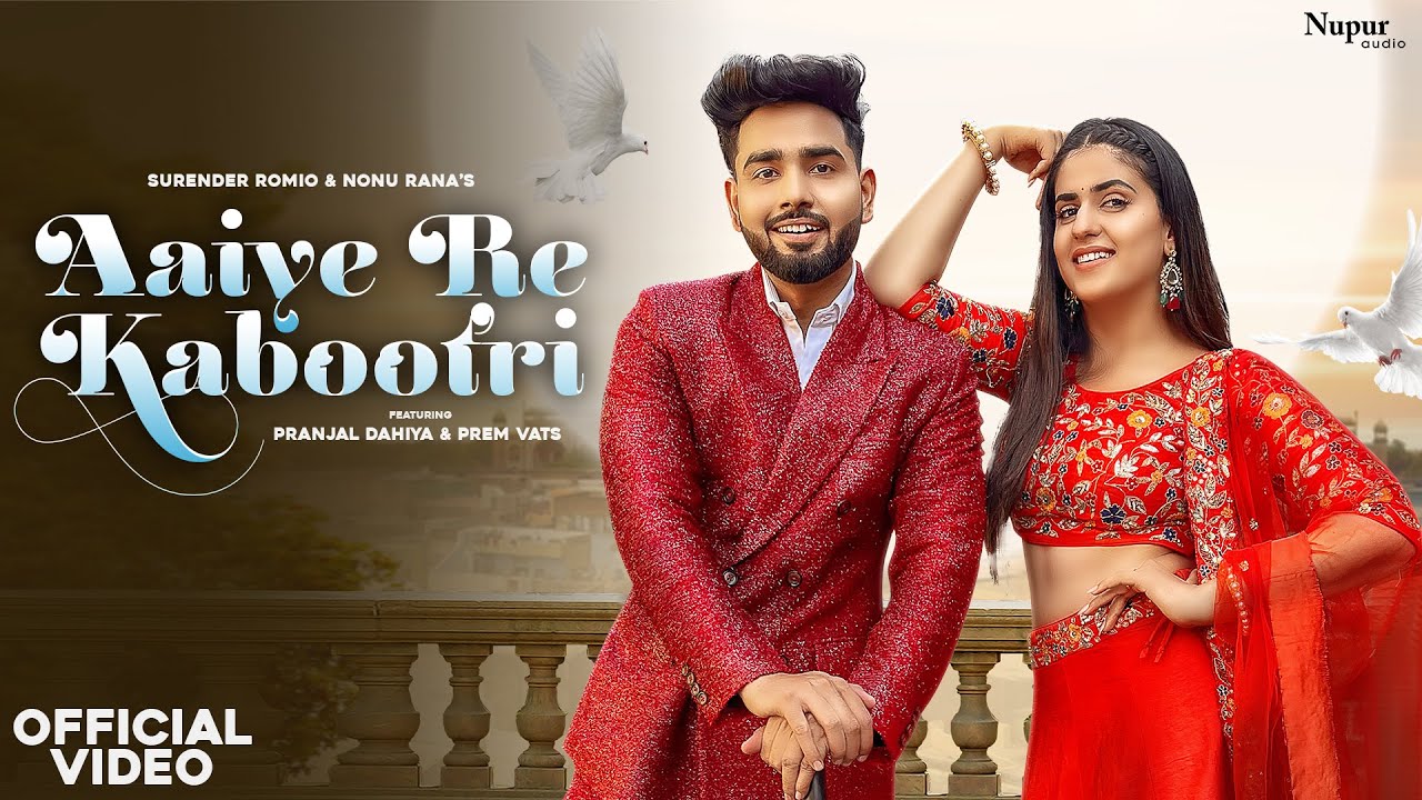 Aaiye Re Kabootri Pranjal Dahiya ft Prem Vats New Haryanvi Dj Song 2023 By Surender Romio,Nonu Rana Poster